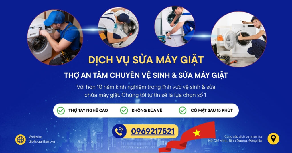 Sửa Máy Giặt Tại Nhà – Thợ An Tâm | Dịch Vụ Uy Tín, Nhanh Chóng Tại TP.HCM, Bình Dương, Đồng Nai